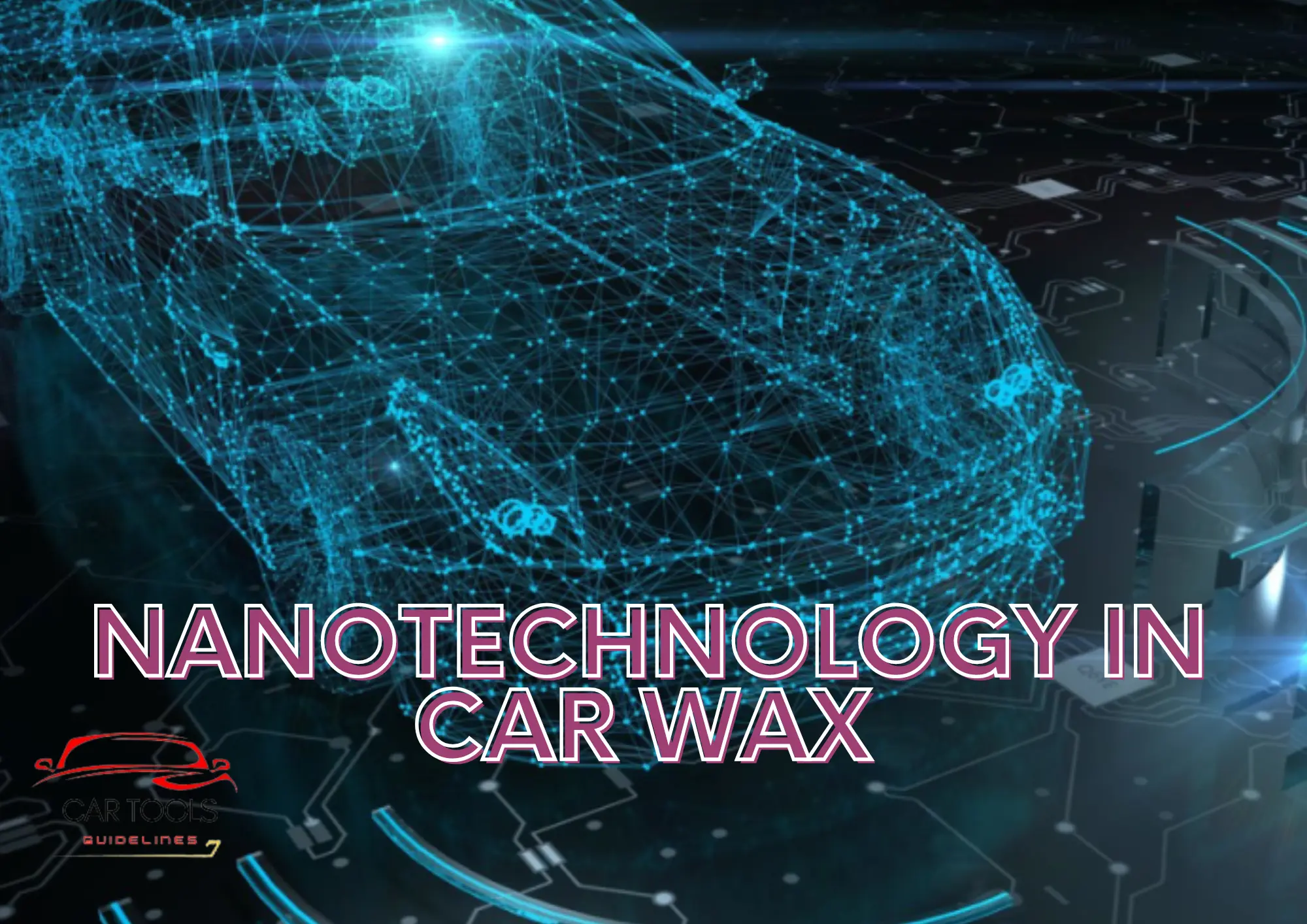 Power of NanoTechnology in Car Wax Products