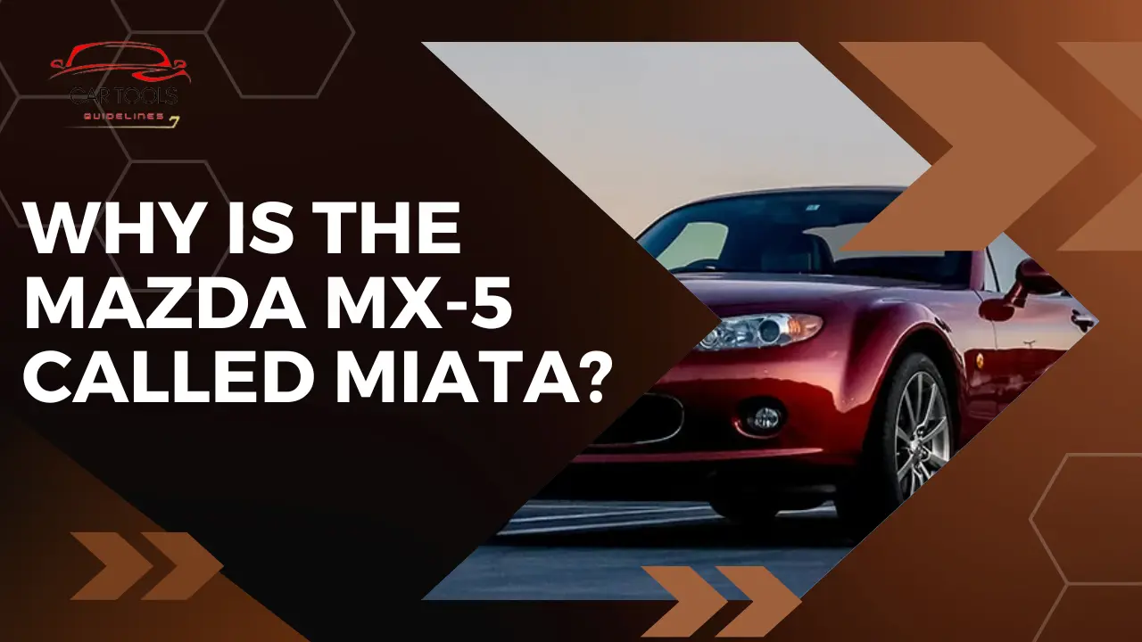 Why Is The Mazda MX-5 Called Miata?