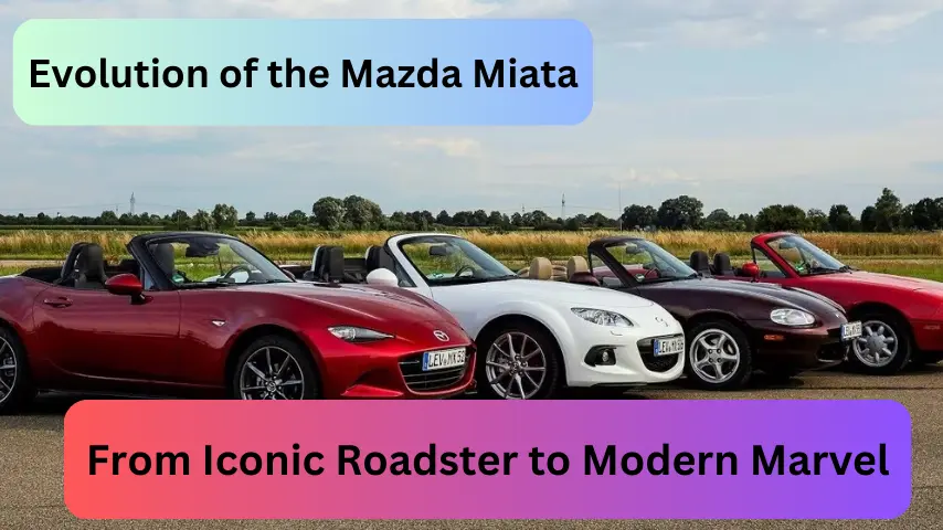 Evolution of the Mazda Miata: From Iconic Roadster to Modern Marvel