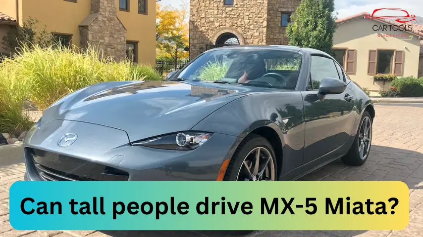 Can tall people drive MX-5 Miata? Explained