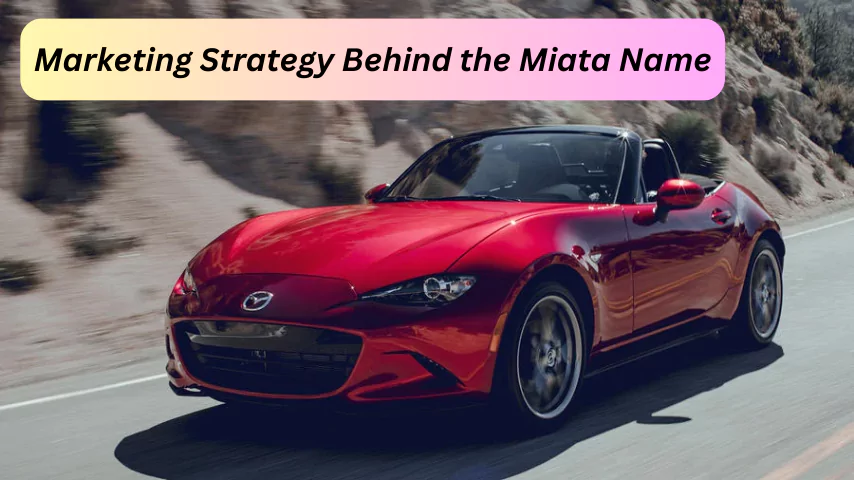 Why is the MX-5 called Miata in North America